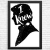 I Know - Posters & Prints