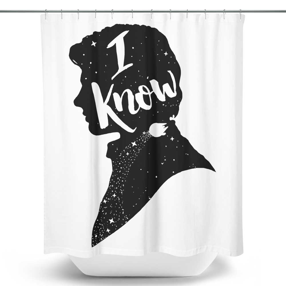 I Know - Shower Curtain