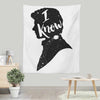 I Know - Wall Tapestry