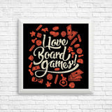 I Love Board Games - Posters & Prints