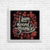 I Love Board Games - Posters & Prints