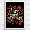 I Love Board Games - Posters & Prints