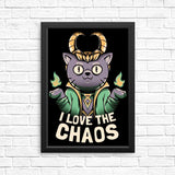 I Love the Chaos - Posters & Prints