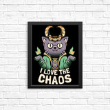 I Love the Chaos - Posters & Prints
