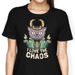 I Love the Chaos - Women's Apparel