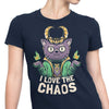 I Love the Chaos - Women's Apparel