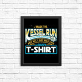 I Made the Kessel Run - Posters & Prints