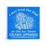 I Met Fred - Canvas Print