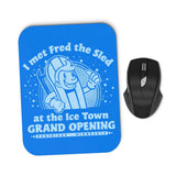 I Met Fred - Mousepad