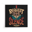 I Request Silence - Canvas Print