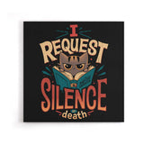 I Request Silence - Canvas Print