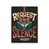 I Request Silence - Canvas Print