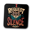 I Request Silence - Coasters