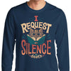 I Request Silence - Long Sleeve T-Shirt