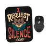 I Request Silence - Mousepad