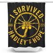 I Survived Hadley's Hope - Shower Curtain