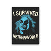 I Survived Netherworld - Canvas Print