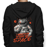 I Want You to Give Me Space - Hoodie