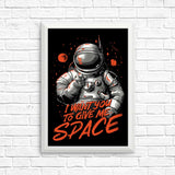 I Want You to Give Me Space - Posters & Prints