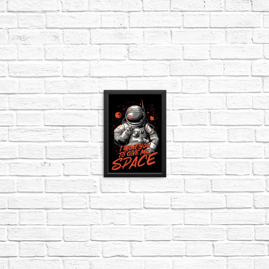 I Want You to Give Me Space - Posters & Prints