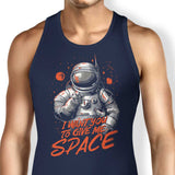 I Want You to Give Me Space - Tank Top