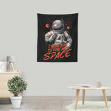 I Want You to Give Me Space - Wall Tapestry
