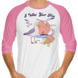 I Want Your Fries - 3/4 Sleeve Raglan T-Shirt