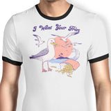 I Want Your Fries - Ringer T-Shirt