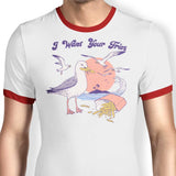 I Want Your Fries - Ringer T-Shirt