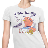 I Want Your Fries - Women's Apparel