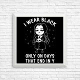 I Wear Black - Posters & Prints