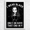 I Wear Black - Posters & Prints