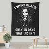 I Wear Black - Wall Tapestry