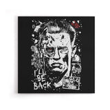 I'll Be Back - Canvas Print