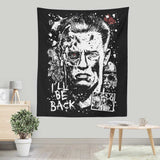 I'll Be Back - Wall Tapestry