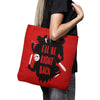 I'll Be Right Back - Tote Bag