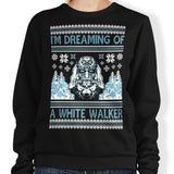I'm Dreaming of a White Walker - Sweatshirt