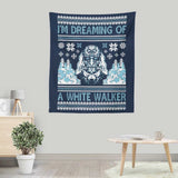I'm Dreaming of a White Walker - Wall Tapestry