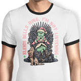 I'm Not Listening - Ringer T-Shirt