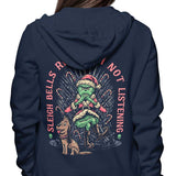 I'm Not Listening - Hoodie