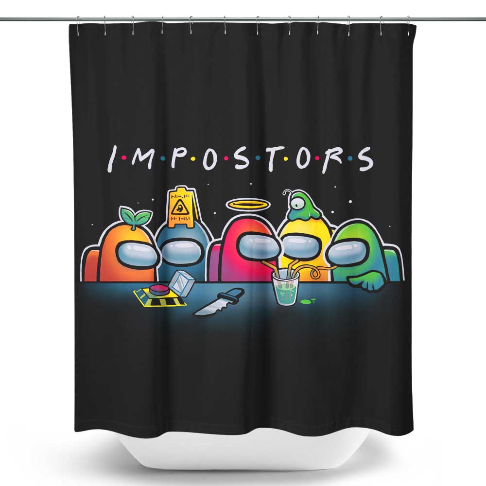 Impostors - Shower Curtain