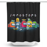 Impostors - Shower Curtain