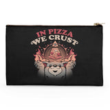 In Pizza We Crust - Accessory Pouch