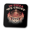 In Pizza We Crust - Coasters