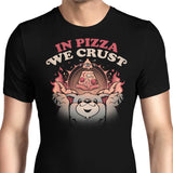 In Pizza We Crust - Men's Apparel