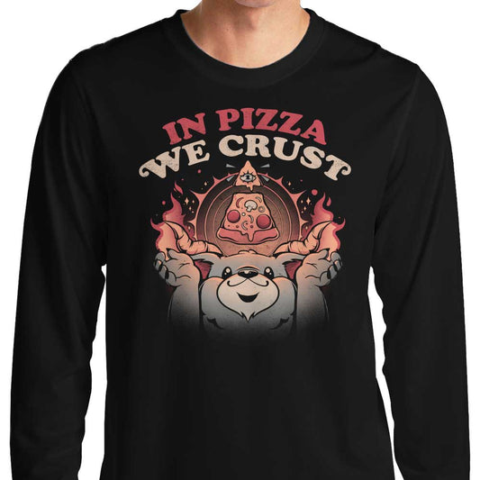 In Pizza We Crust - Long Sleeve T-Shirt