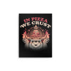 In Pizza We Crust - Metal Print