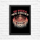 In Pizza We Crust - Posters & Prints