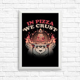 In Pizza We Crust - Posters & Prints