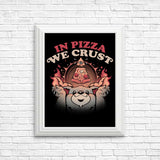 In Pizza We Crust - Posters & Prints